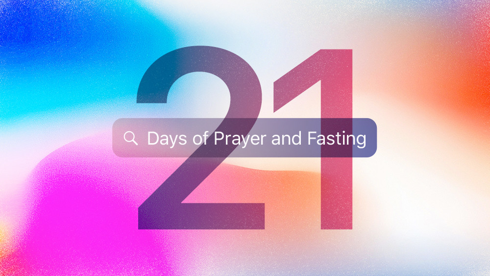 21 Days of Prayer & Fasting
